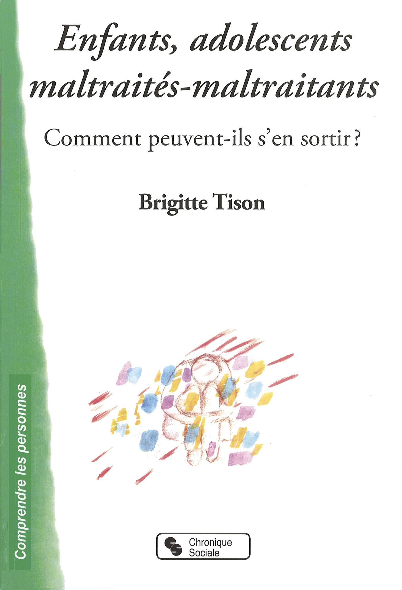 ENFANTS, ADOLESCENTS MALTRAITES, MALTRAITANTS