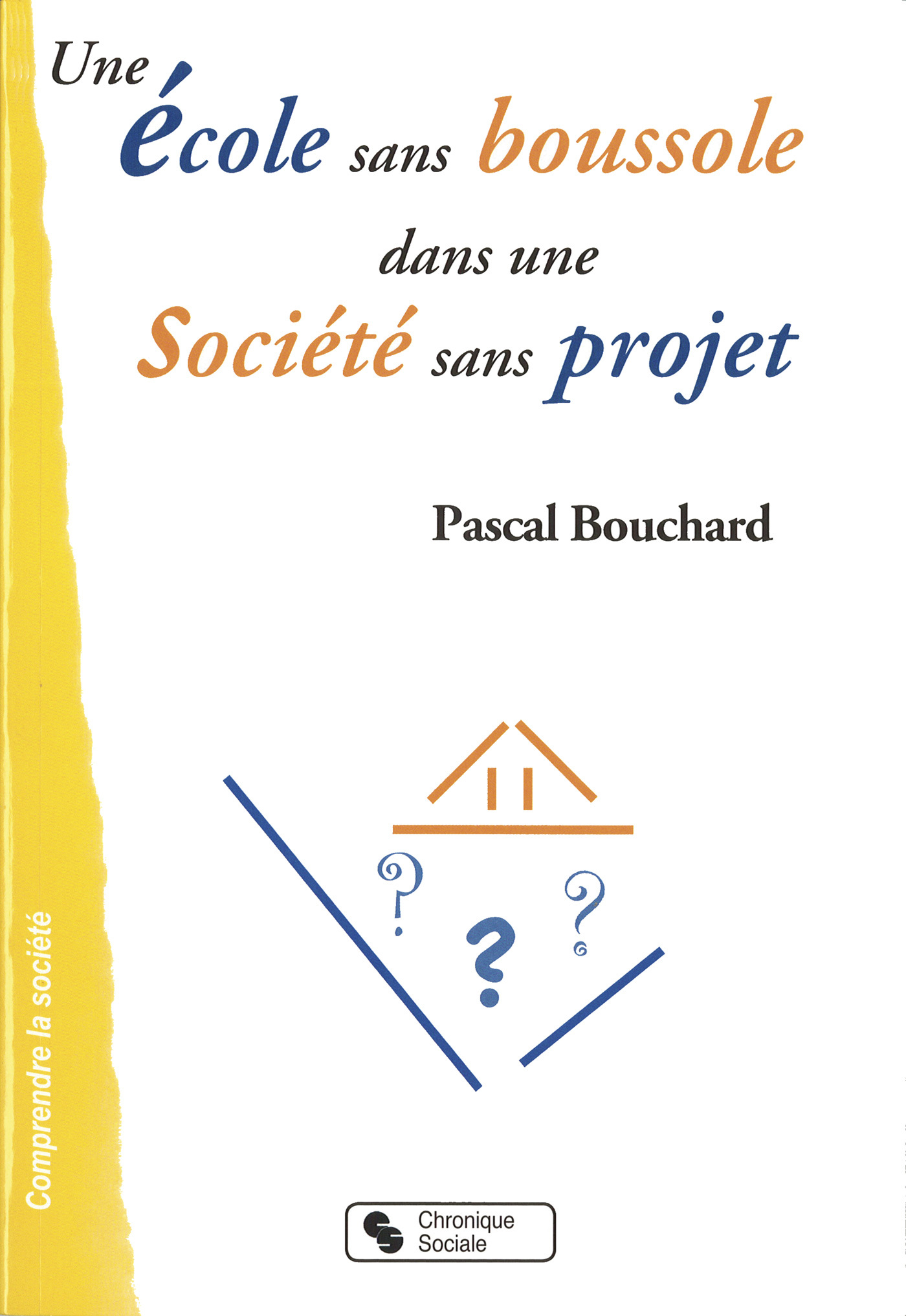 ECOLE SANS BOUSSOLE DANS UNE SOCIETE SANS PROJET (UNE)