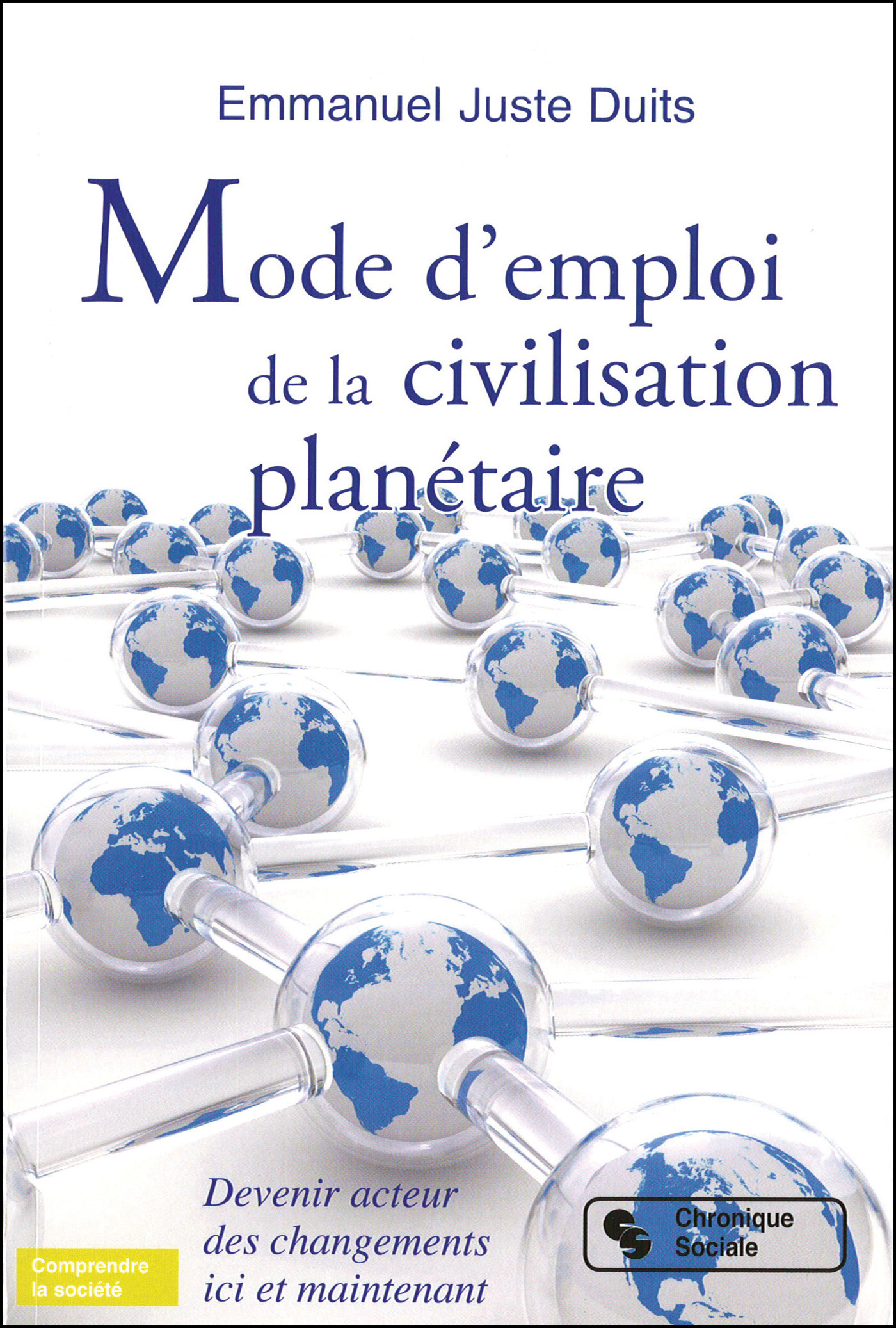 MODE D EMPLOI DE LA CIVILISATION PLANETAIRE