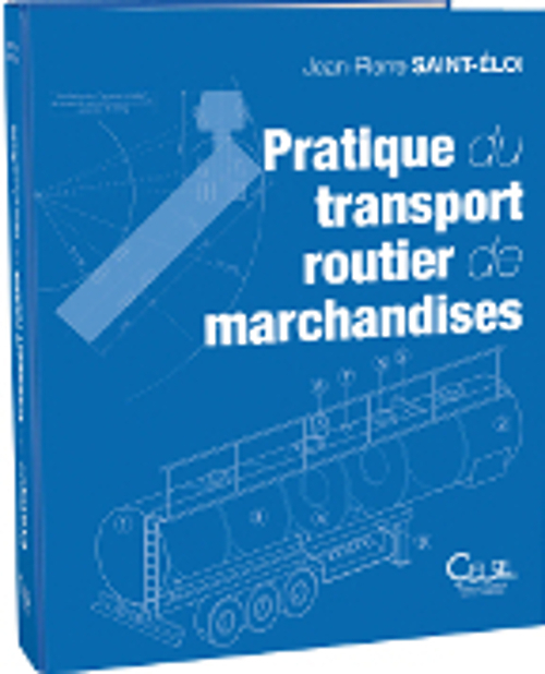 Pratique du transport routier de marchandises 3e édition