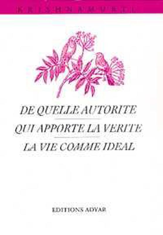 De quelle autorité. qui apporte la vérité ?