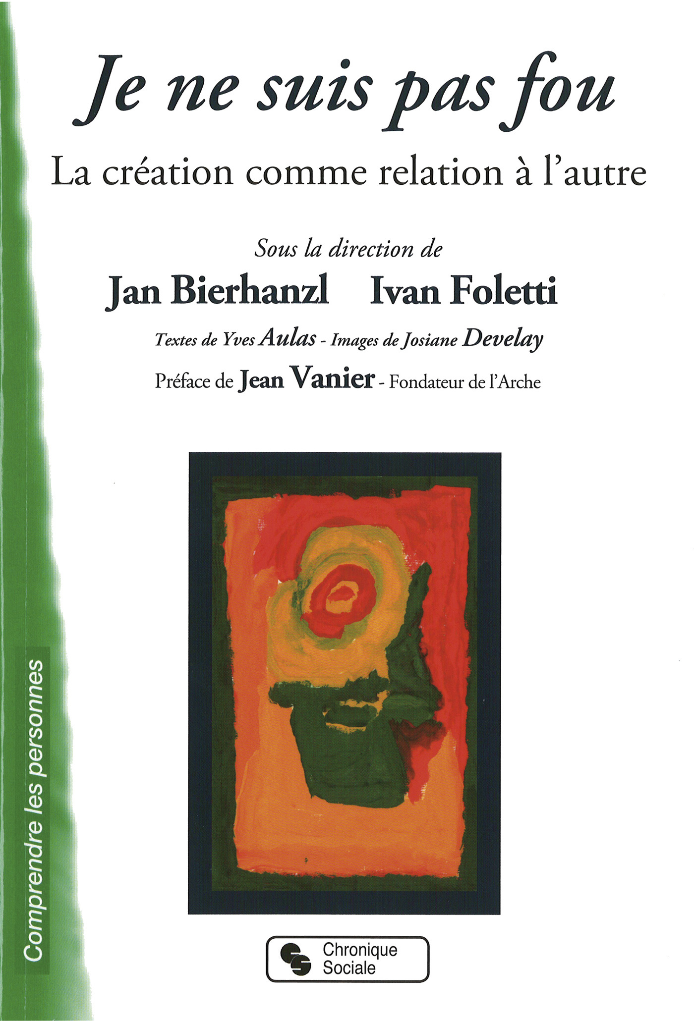 JE NE SUIS PAS FOU - LA CREATION COMME RELATION A L'AUTRE