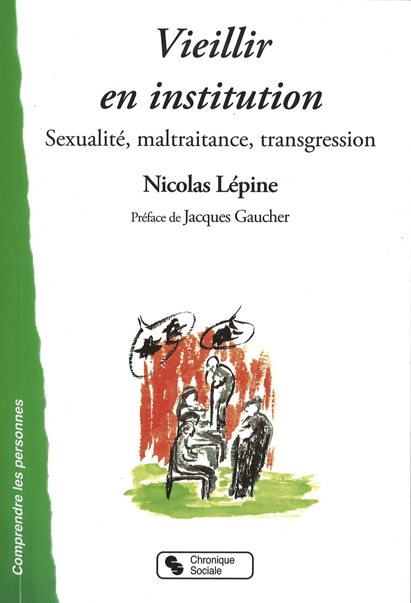 VIEILLIR EN INSTITUTION - SEXUALITE, MALTRAITANCE, TRANSGRES