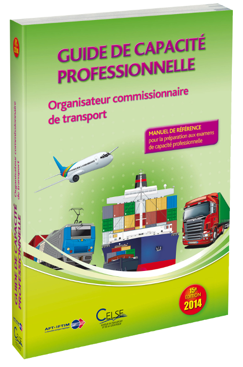 Guide de capacité professionnelle organisateur commissionnaire de transport édition 2014