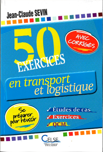 50 exercices en transport et logistique   Se préparer pour réussir