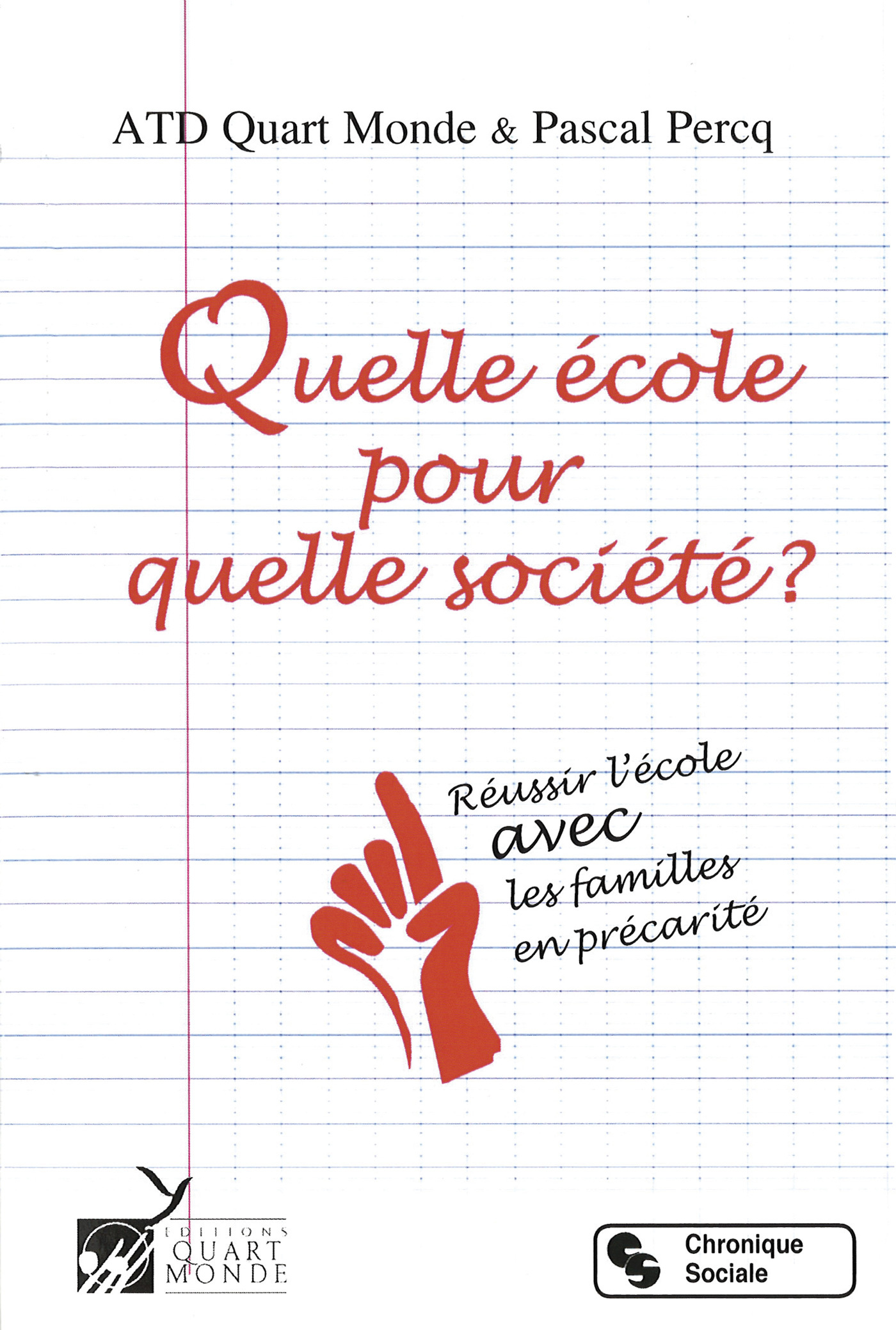 QUELLE ECOLE POUR QUELLE SOCIETE