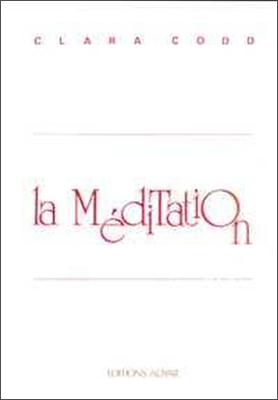 Méditation. sa pratique. ses buts