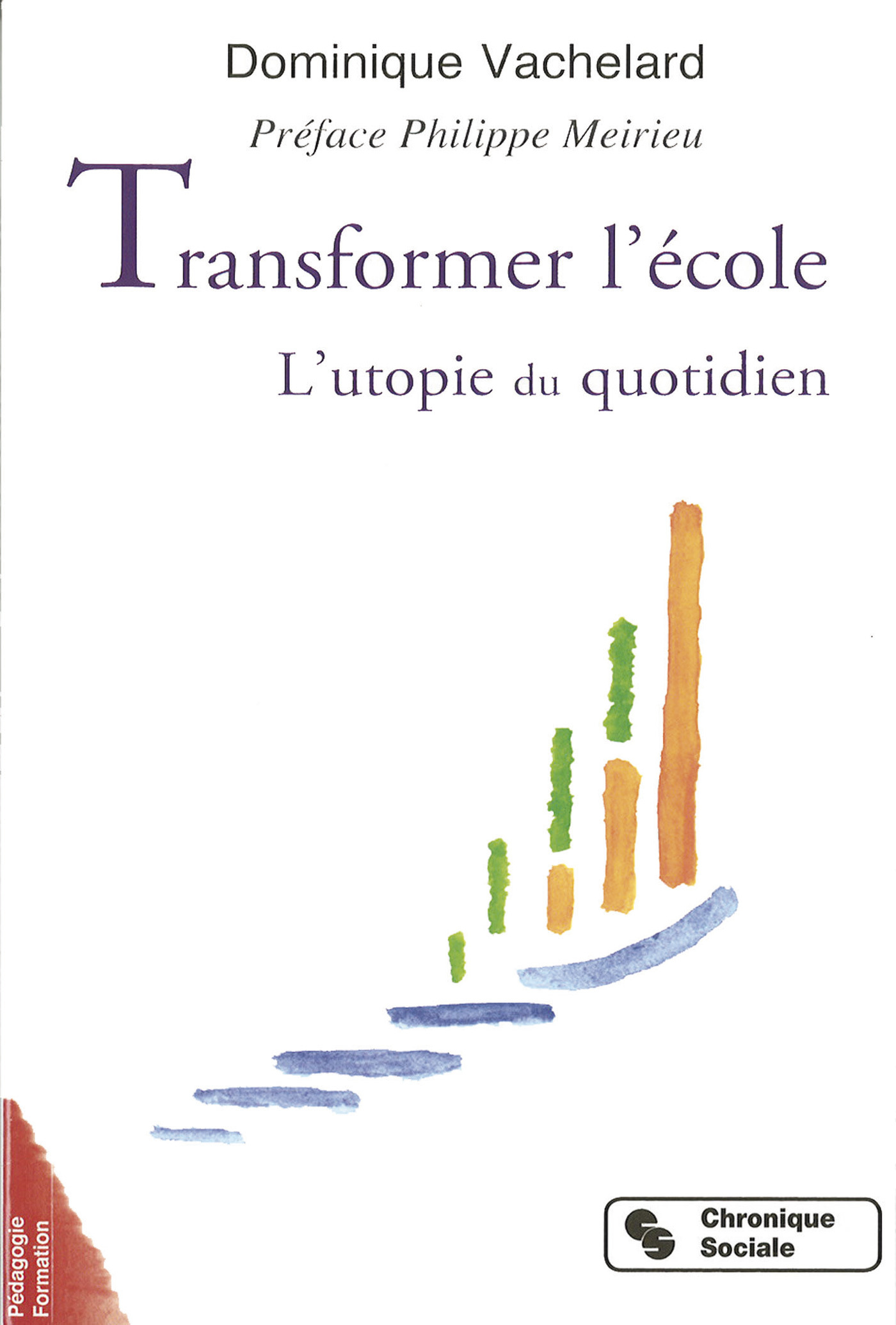 TRANSFORMER L'ECOLE - L'UTOPIE DU QUOTIDIEN