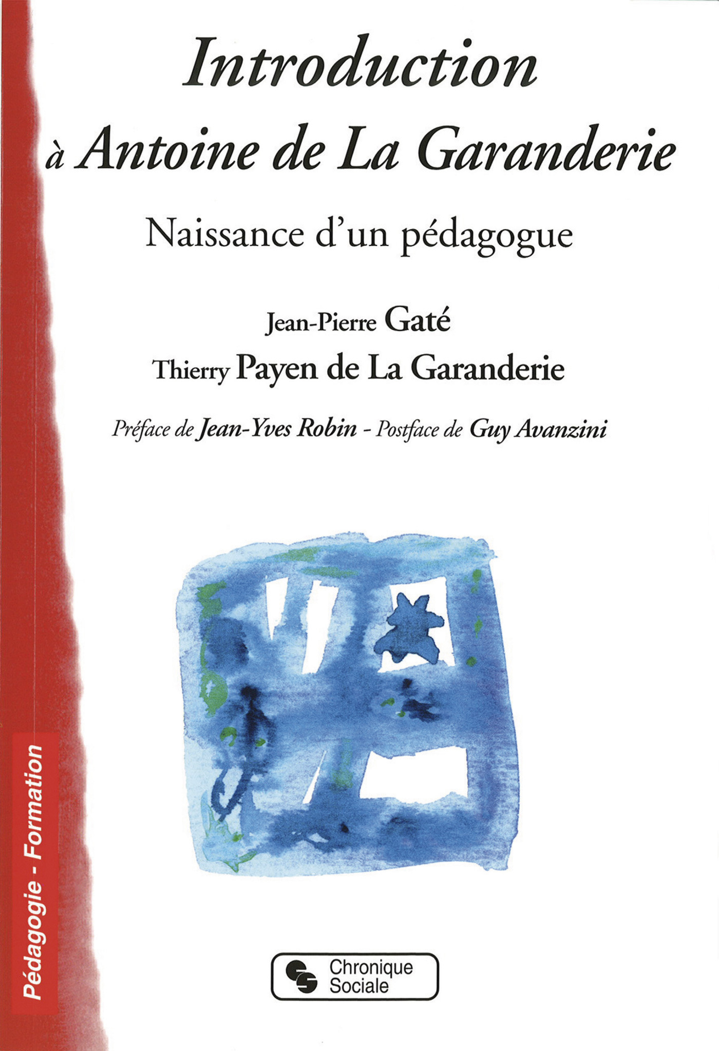 INTRODUCTION A ANTOINE DE LA GARANDERIE - NAISSANCE PÉDAGOGU