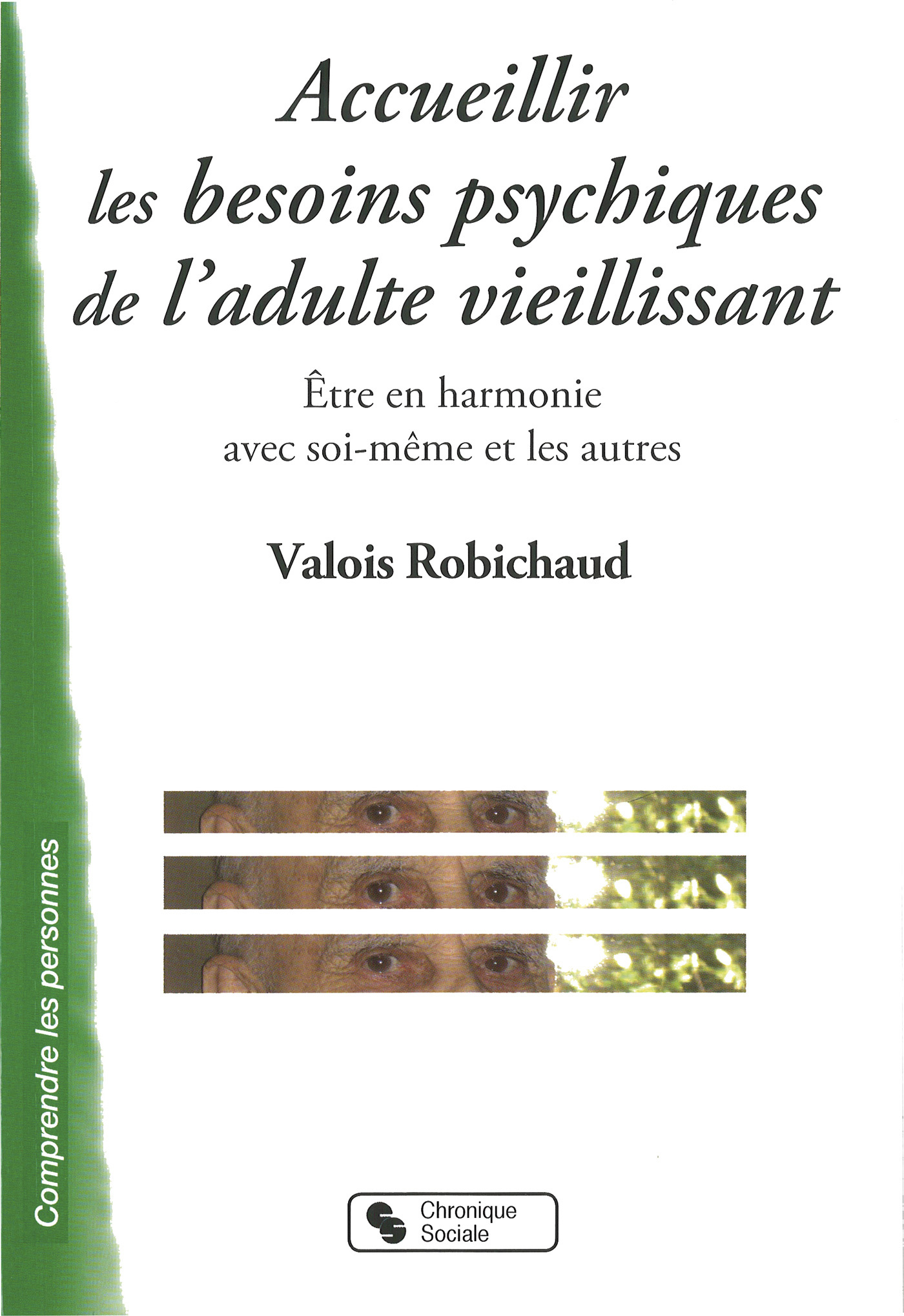 ACCUEILLIR LES BESOINS PSYCHIQUES DE L'ADULTE VIEILLISSANT