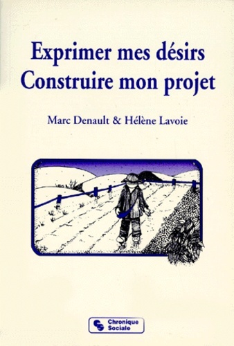 EXPRIMER MES DESIRS, CONSTRUIRE MON PROJET