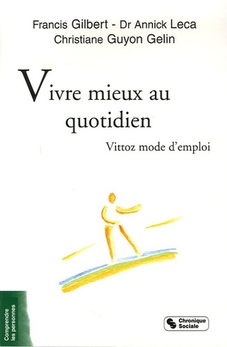 VIVRE MIEUX AU QUOTIDIEN - EXERCICES DE LA METHODES VITTOZ