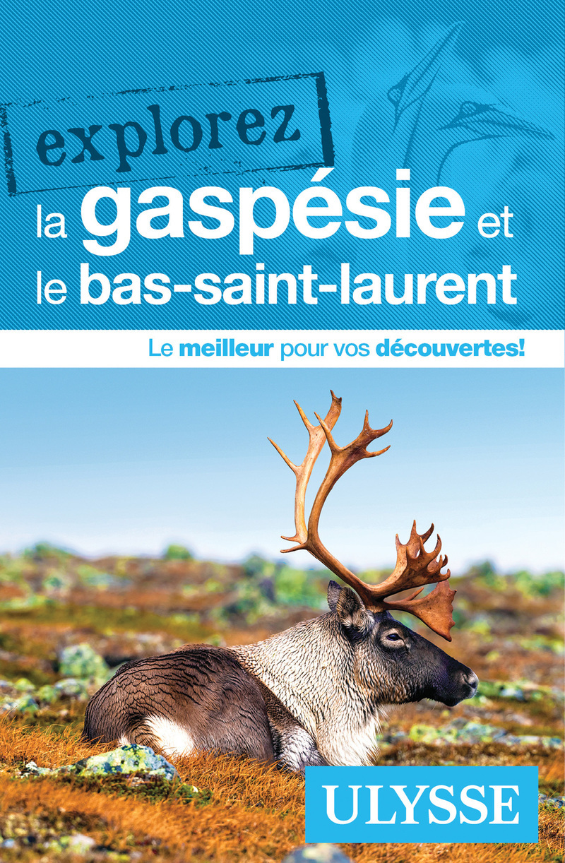 Explorez la Gaspésie et le Bas-Saint-Laurent