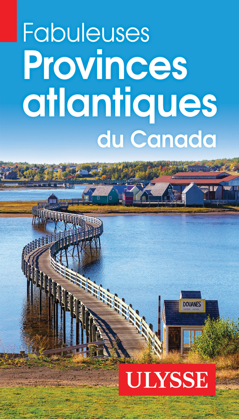 Fabuleuses Provinces atlantiques du Canada