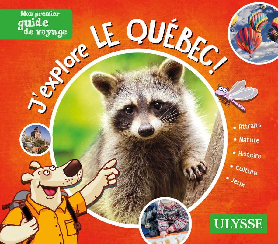 J'explore le Québec ! - Mon premier guide de voyage