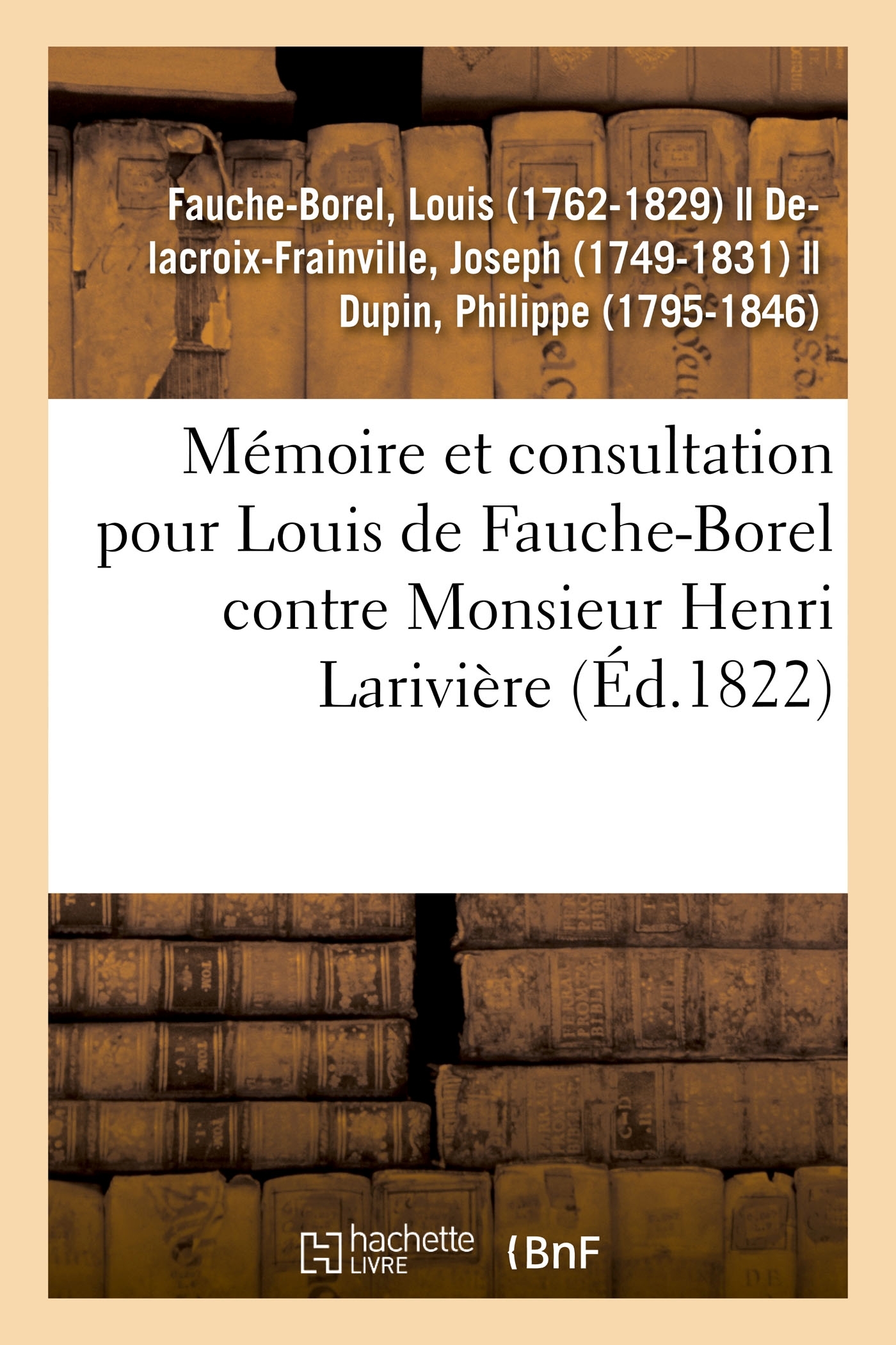 Mémoire et consultation pour Louis de Fauche-Borel, conseiller général et conseiller de légation