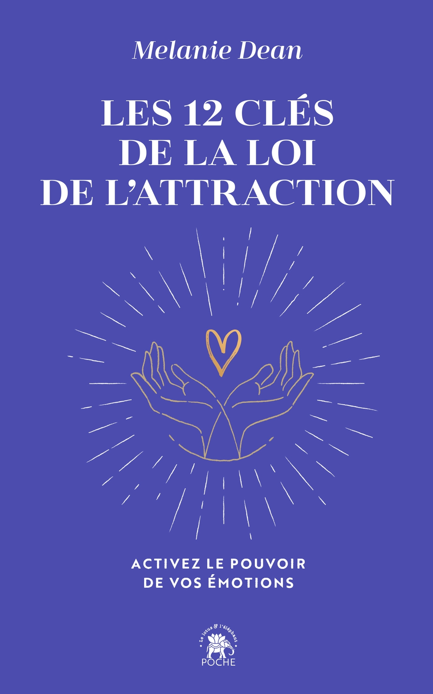 Les 12 clés de la loi de l'attraction