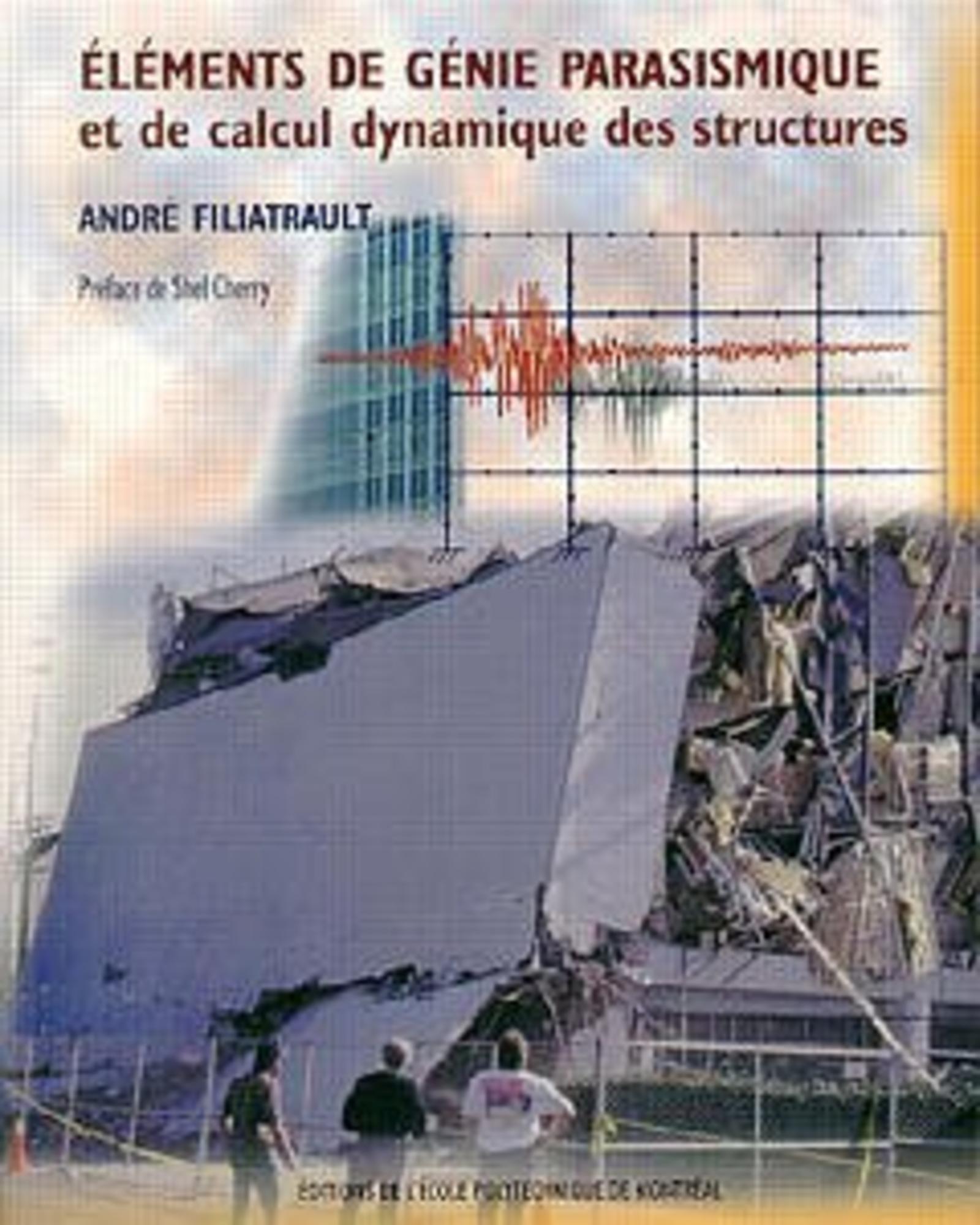 Eléments de génie parasismique et de calcul dynamiques des structures