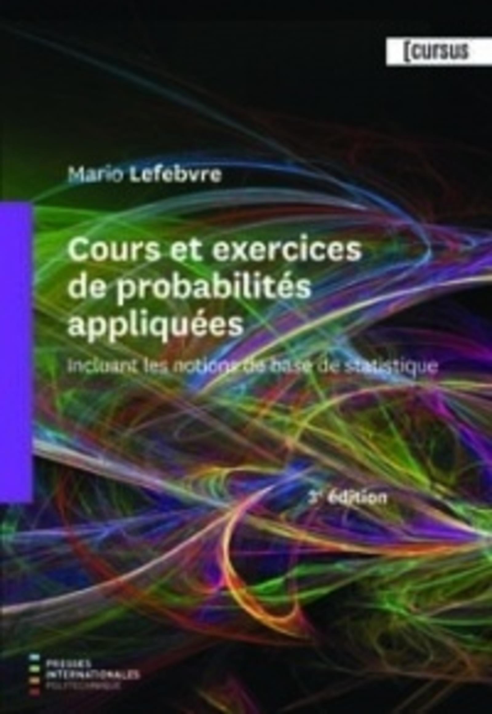 Cours et exercices de probabilités appliquées - Incluant les notions de base de statistique, 3e éd.