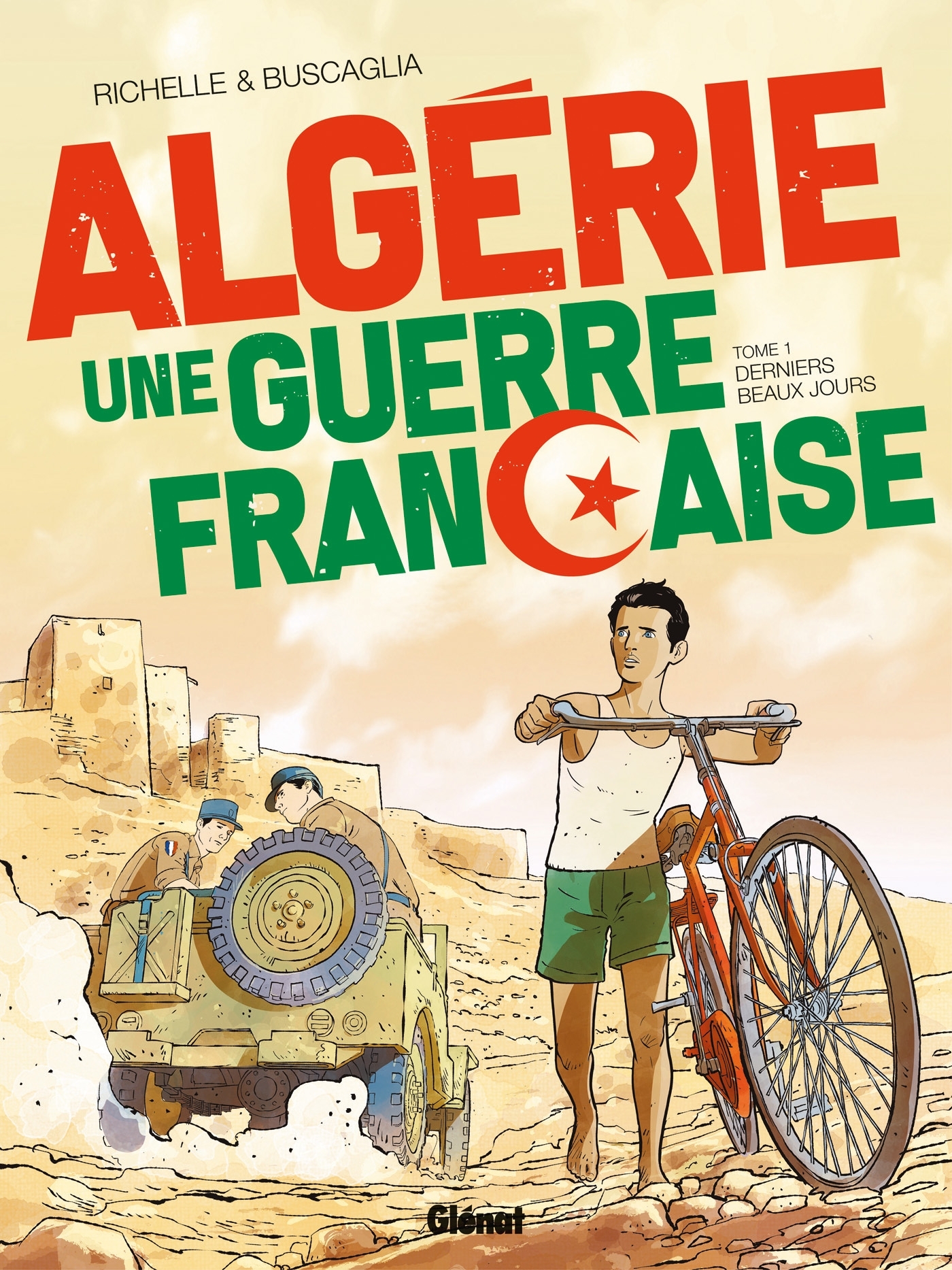 Algérie, une guerre française - Tome 01