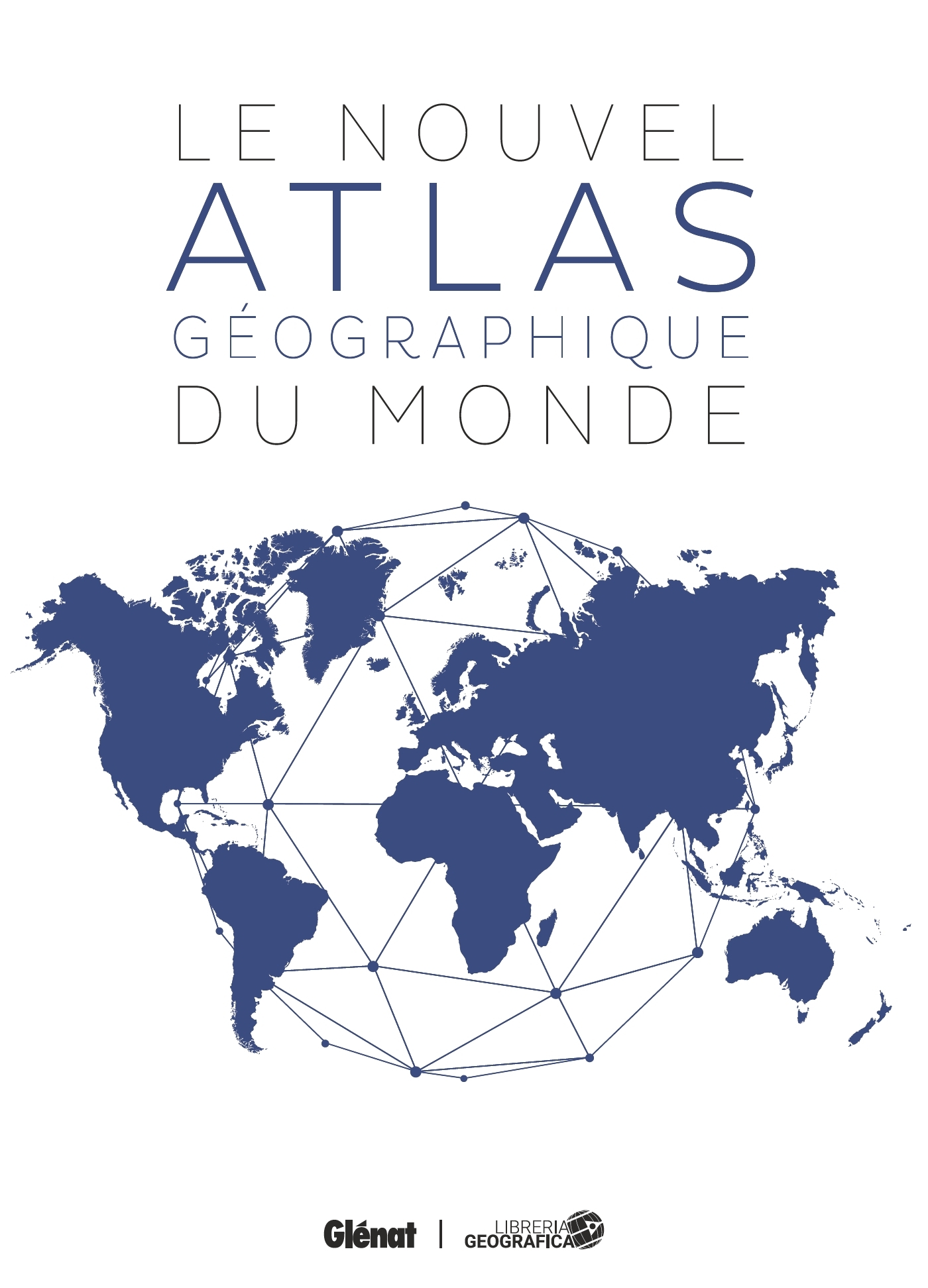 Le Nouvel Atlas géographique du monde (3e ed)