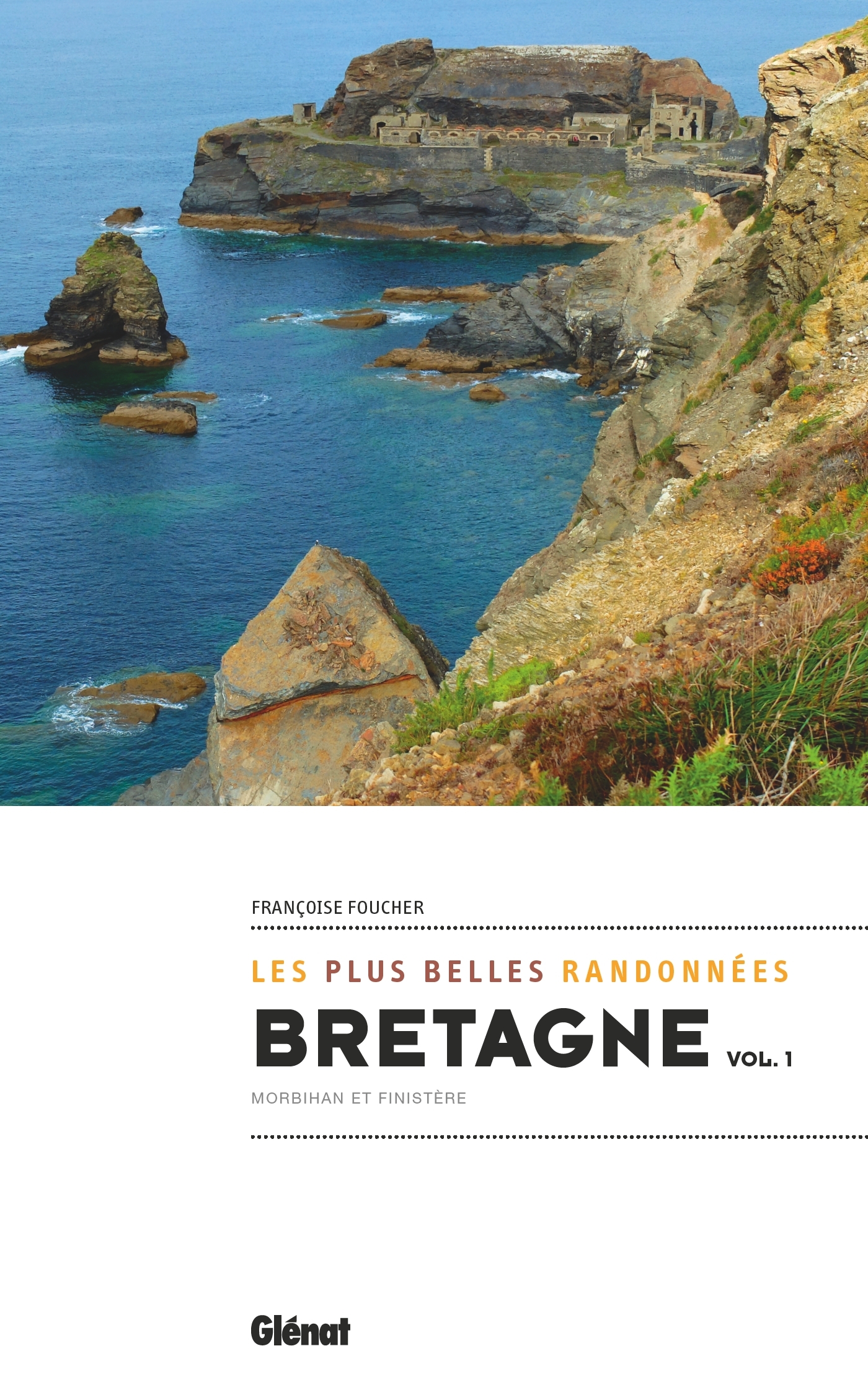 Bretagne, les plus belles randonnées vol.1