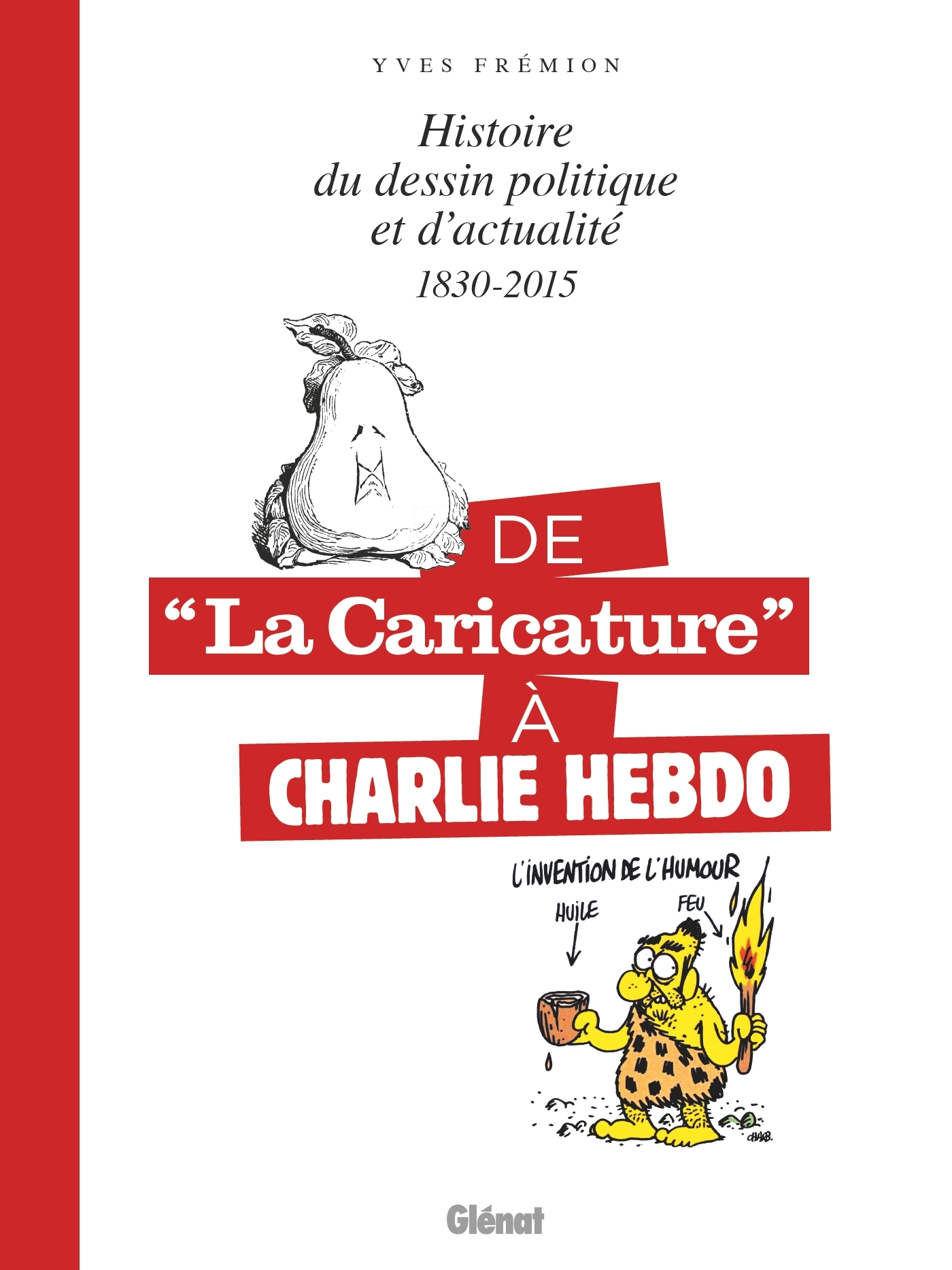De la caricature à Charlie Hebdo - 1830-2015