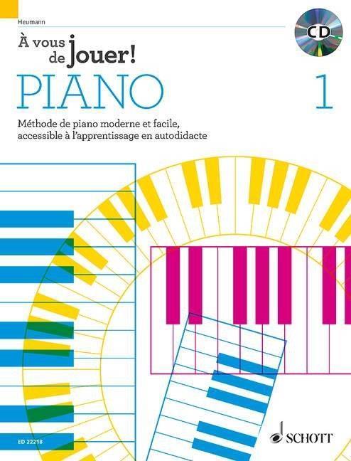 A VOUS DE JOUER! PIANO VOL. 1 PIANO +CD