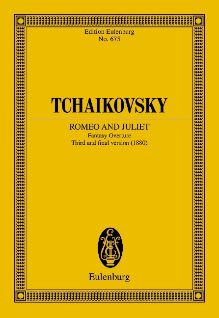 PIOTR I. TCHAIKOVSKI : ROMEO AND JULIET FANTASIE OUVERTURE - THIRD AND FINALE VERSION (1880) - CW 39