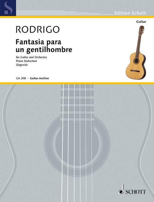 JOAQUIN RODRIGO : FANTASIA PARA UN GENTILHOMBRE - GUITARE ET REDUCTION PIANO.