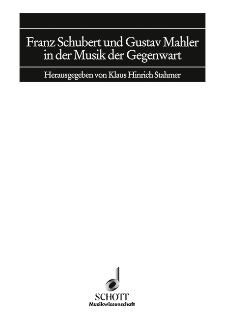 Franz Schubert und Gustav Mahler in der Musik der Gegenwart