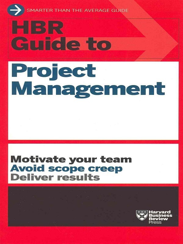 HBR Guide to Project Management (HBR Guide Series)