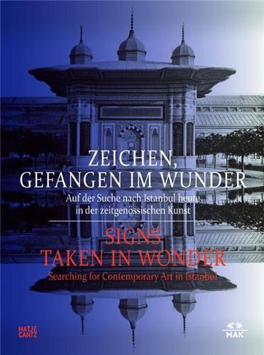 Signs Taken in Wonder - Searching for Contemporary Art about Istanbul /anglais/allemand