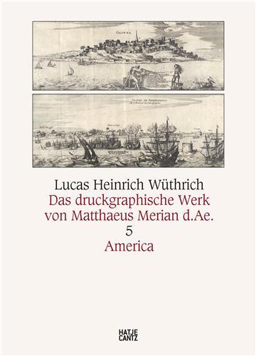 MatthAus Merian d.A. Das druckgraphische Werk : Bd. 5: America /allemand