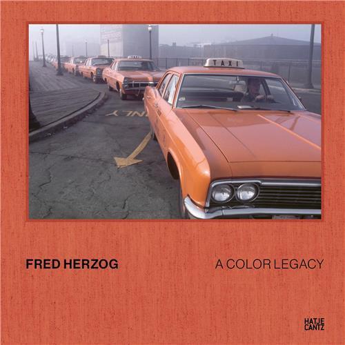 Fred Herzog A Color Legacy /anglais