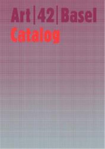 Art Basel 42 (ed. 2011) /anglais/allemand