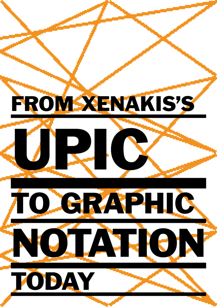 From Xenakis's UPIC to Graphic Notation Today /anglais