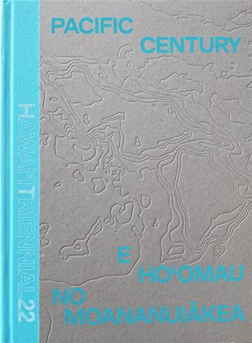 Pacific Century: E Ho'omau no Moananuiakea /anglais