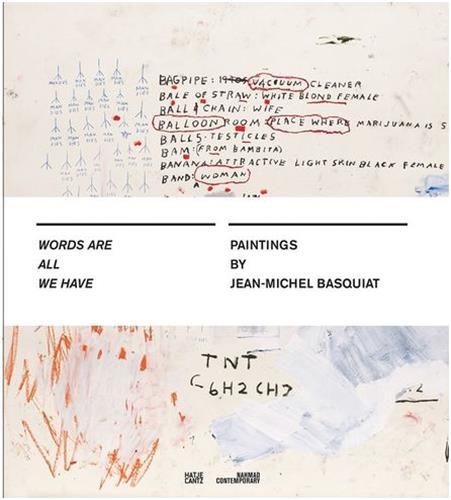 Jean-Michel Basquiat Words Are All We Have /anglais