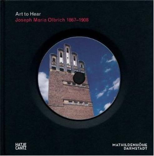 Joseph Maria Olbrich (Art to Hear) Livre + CD /anglais