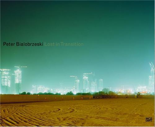 Peter Bialobrzeski Lost in Transition /anglais