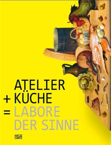 Atelier + Kitchen Laboratories of the Senses/Atelier + Kuche = Labore der Sinne /anglais/allemand