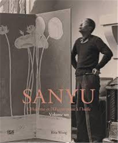 SANYU: L'Homme et l'oeuvre peint A l'huile, vol 1 /franCais