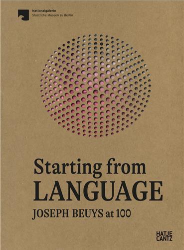Starting From Language Joseph Beuys at 100 /anglais