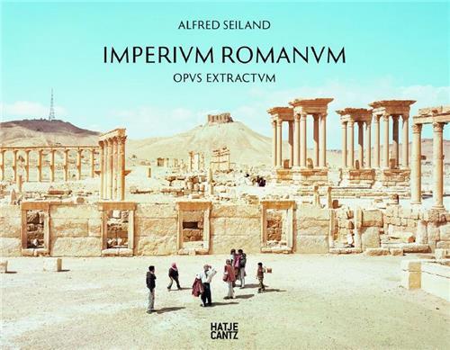 Alfred Seiland Imperium Romanum Opus Extractum (ancienne edition) /anglais/allemand