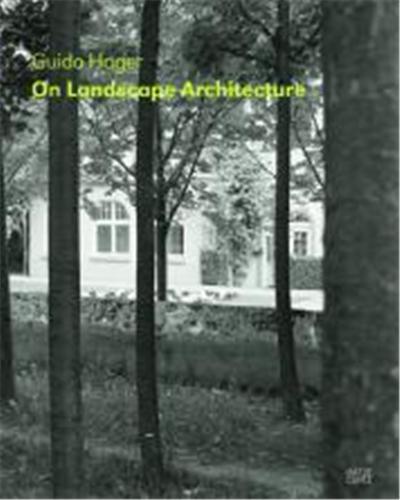 Guido Hager On Landscape Architecture /anglais