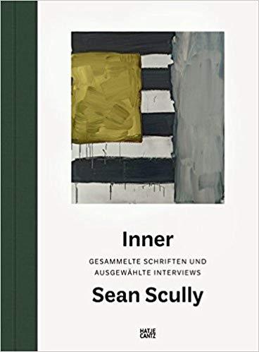 Sean Scully. Inner Gesammelte Schriften und ausgewAhlte Interviews /allemand