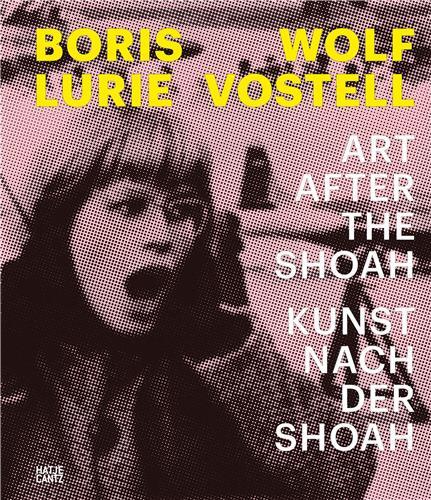 Boris Lurie and Wolf Vostell: Art after the Shoah /anglais/allemand