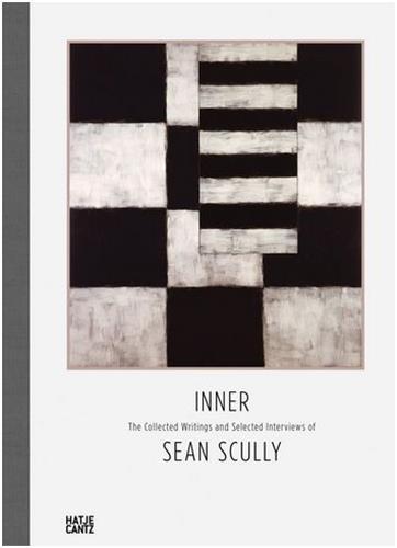INNER: The Collected Writings and Selected Interviews of Sean Scully /anglais