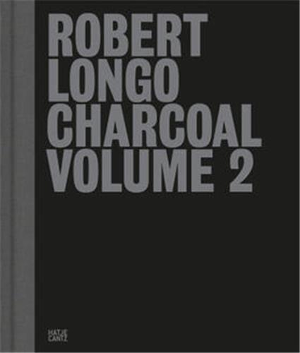 Robert Longo Charcoal Volume 2 /anglais